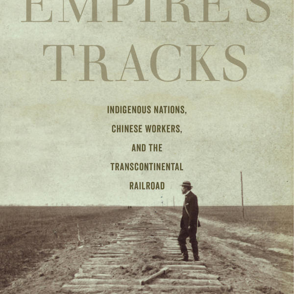 Empire's Tracks, a book cover showing a man crossing a railroad track being built